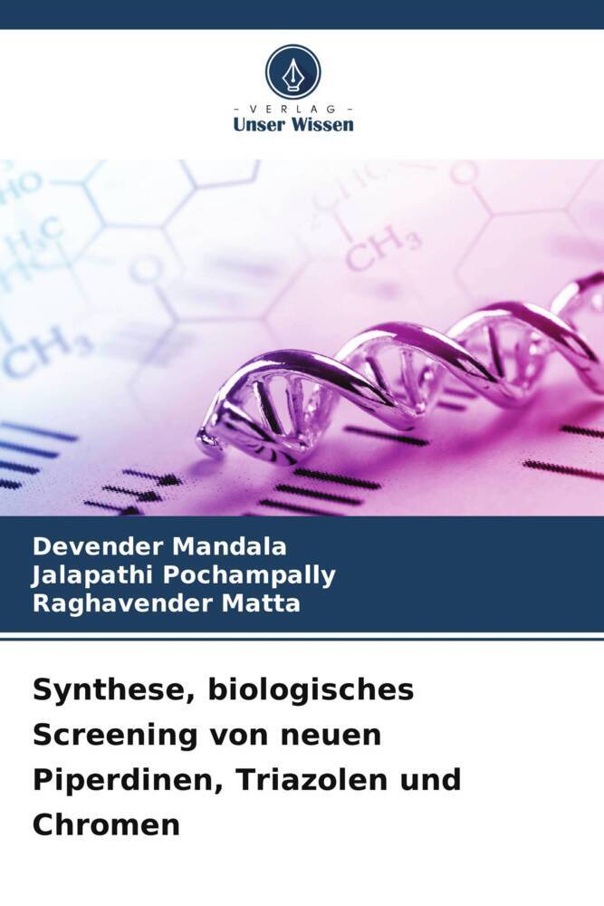 Synthese biologisches Screening von neuen Piperdinen Triazolen und Chromen