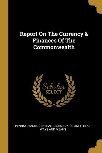 Report On The Currency & Finances Of The Commonwealth