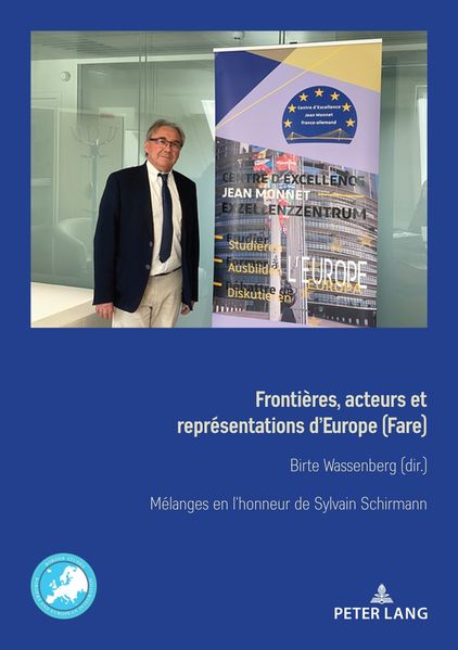 Frontières acteurs et représentations d'Europe (Fare) Grenzen Akteure und Repräsentationen Europas