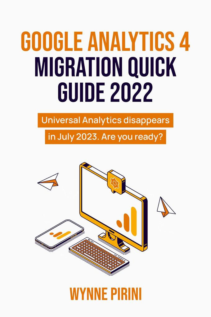 Google Analytics 4 Migration Quick Guide 2022