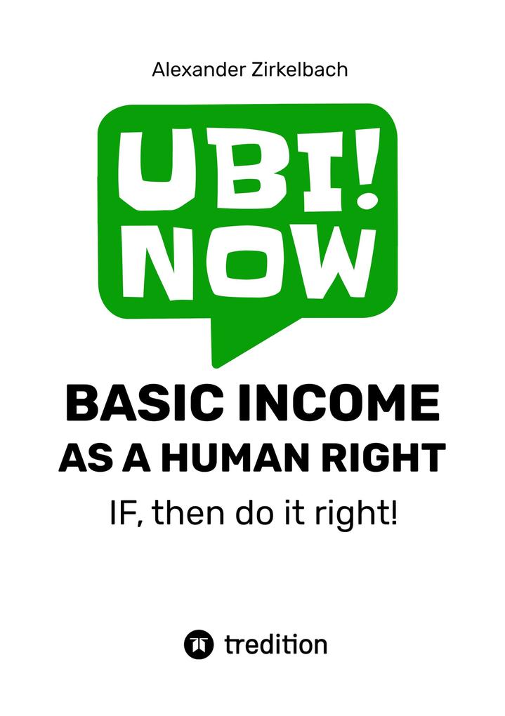 BASIC INCOME AS A HUMAN RIGHT - IF then do it right!