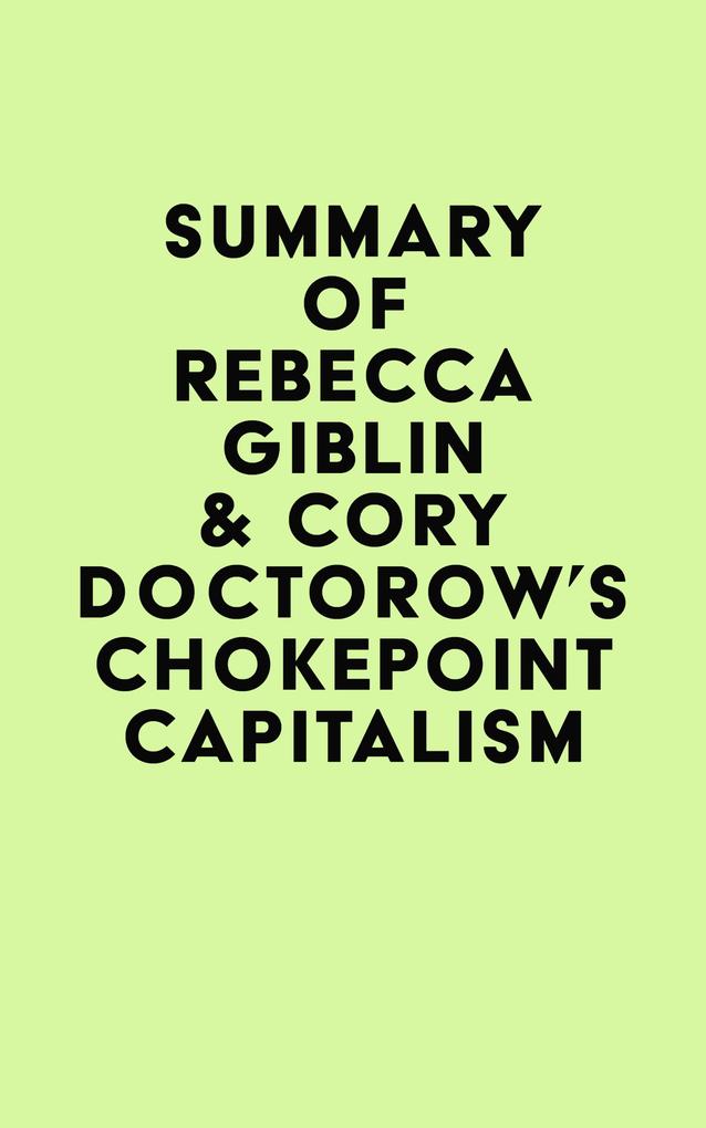 Summary of Rebecca Giblin & Cory Doctorow‘s Chokepoint Capitalism