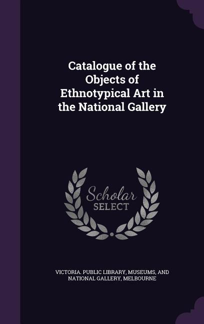 Catalogue of the Objects of Ethnotypical Art in the National Gallery