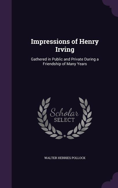 Impressions of Henry Irving
