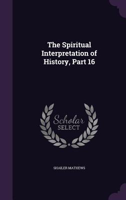 The Spiritual Interpretation of History Part 16