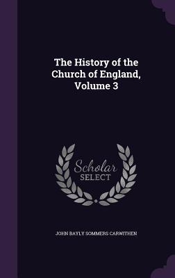 The History of the Church of England Volume 3