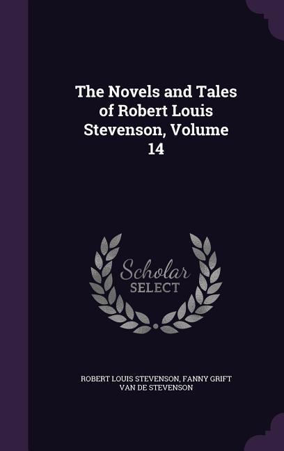 The Novels and Tales of Robert Louis Stevenson Volume 14