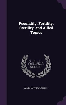 Fecundity Fertility Sterility and Allied Topics