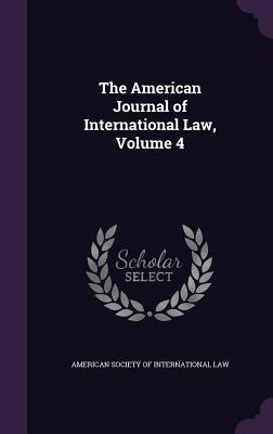 The American Journal of International Law Volume 4