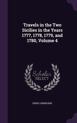 Travels in the Two Sicilies in the Years 1777 1778 1779 and 1780 Volume 4