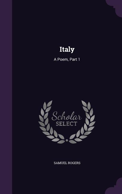 Italy: A Poem Part 1