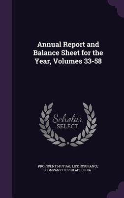 Annual Report and Balance Sheet for the Year Volumes 33-58