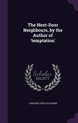 The Next-Door Neighbours by the Author of ‘temptation‘