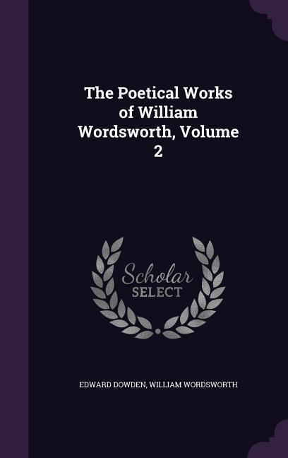 The Poetical Works of William Wordsworth Volume 2
