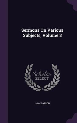 Sermons On Various Subjects Volume 3