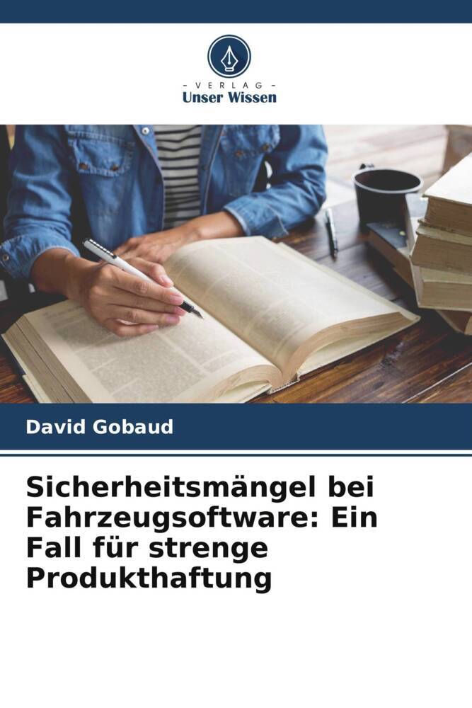 Sicherheitsmängel bei Fahrzeugsoftware: Ein Fall für strenge Produkthaftung
