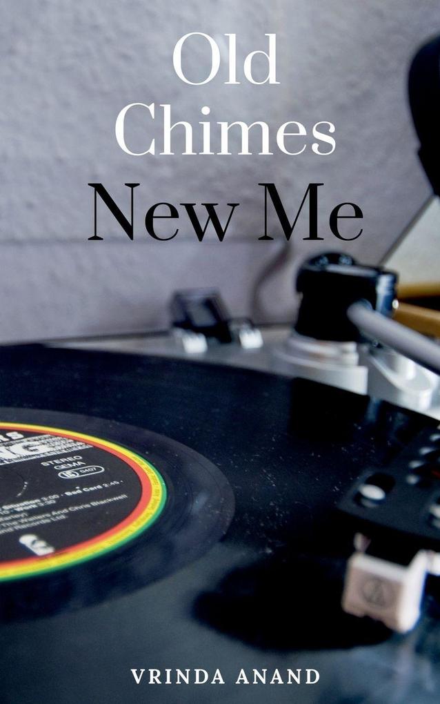 Old Chimes New Me