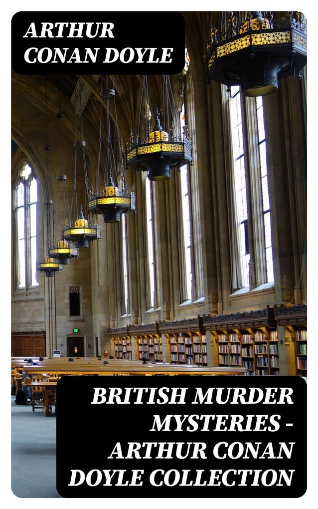 British Murder Mysteries - Arthur Conan Doyle Collection