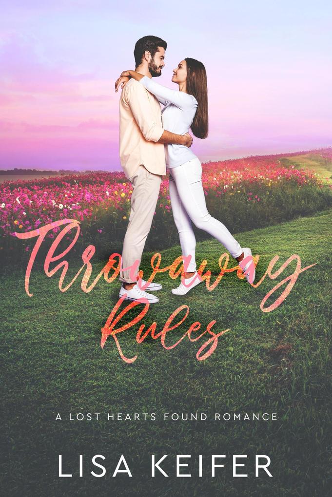 Throwaway Rules (A Lost Hearts Found Romance #3)