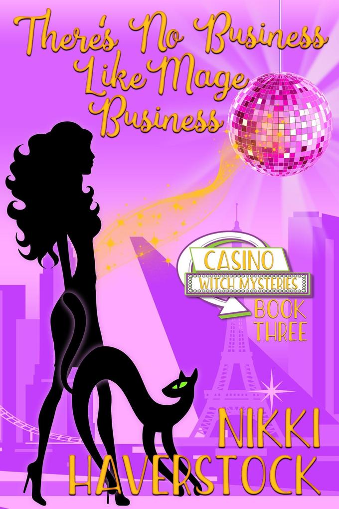 There‘s No Business like Mage Business (Casino Witch Mysteries #3)