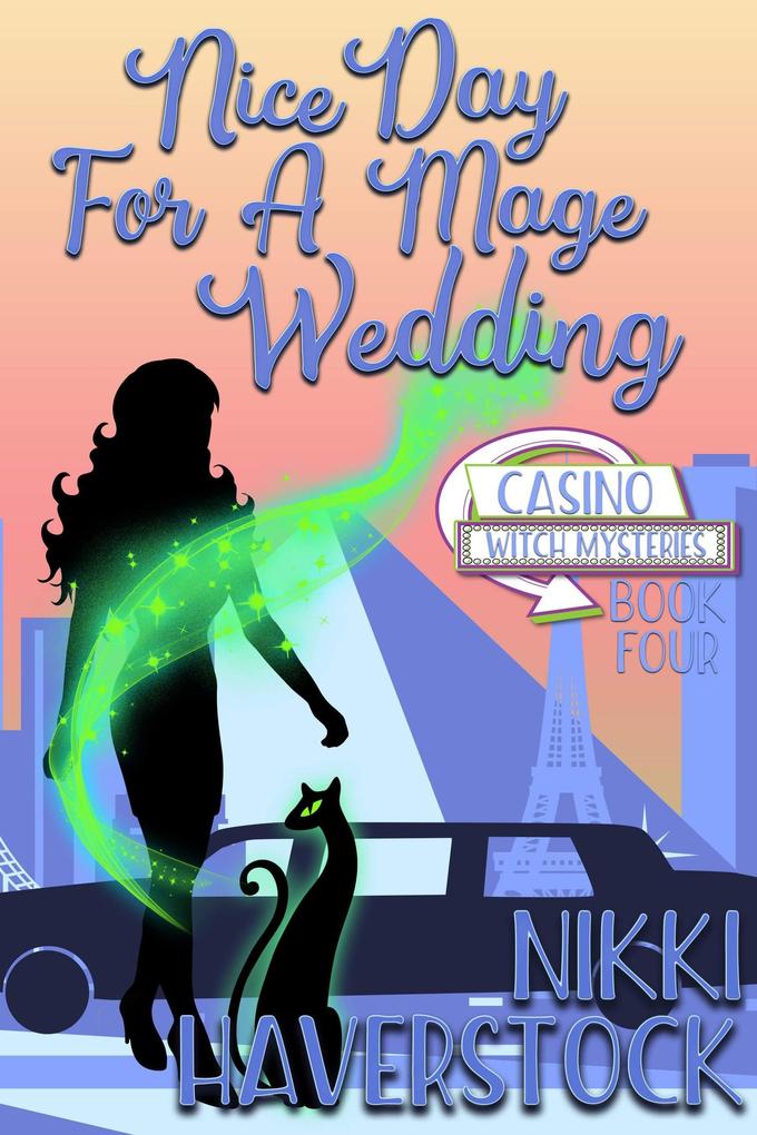 Nice Day for a Mage Wedding (Casino Witch Mysteries #4)