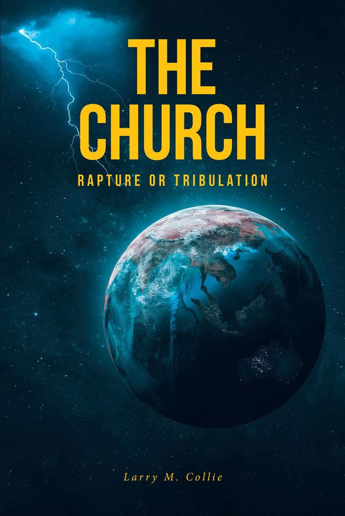 The Church: Rapture or Tribulation