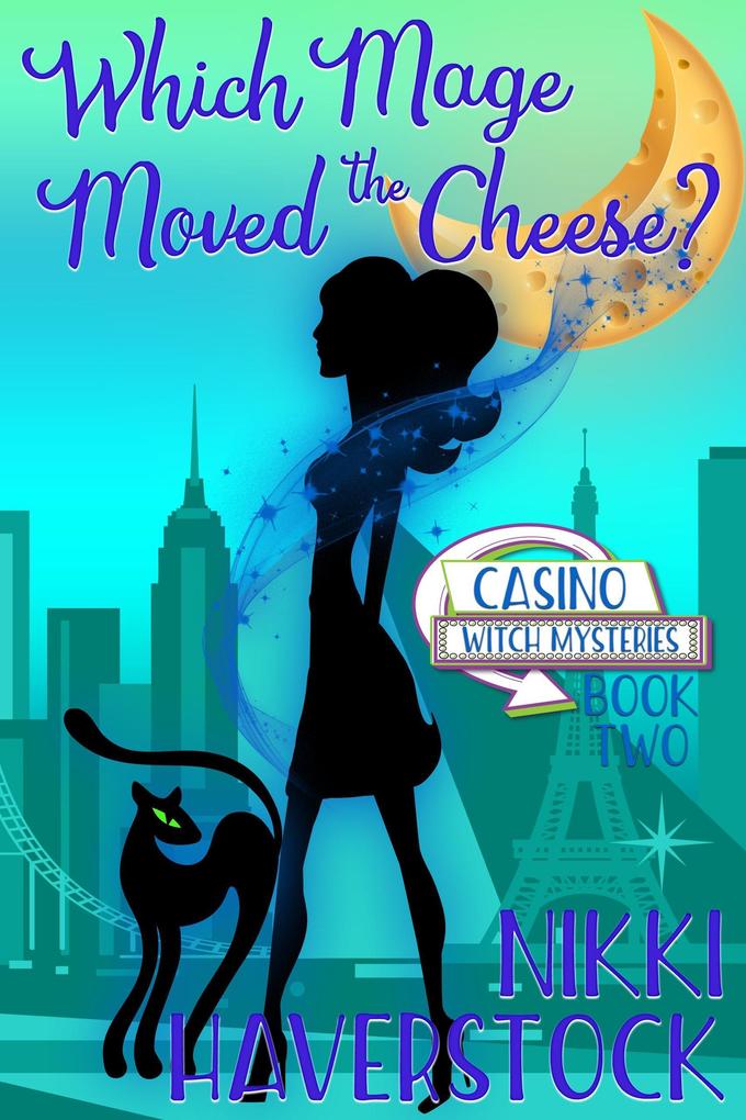 Which Mage Moved the Cheese? (Casino Witch Mysteries #2)