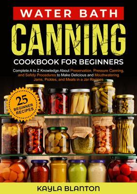 Water Bath Canning Cookbook For Beginners