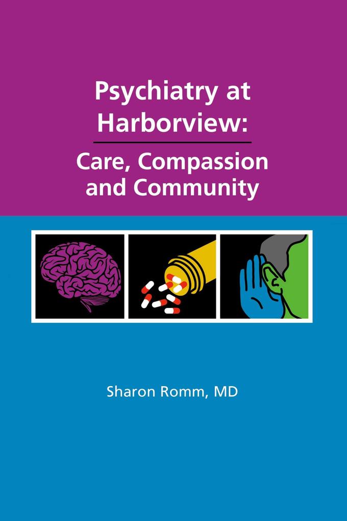 Psychiatry at Harborview: Care Compassion and Community