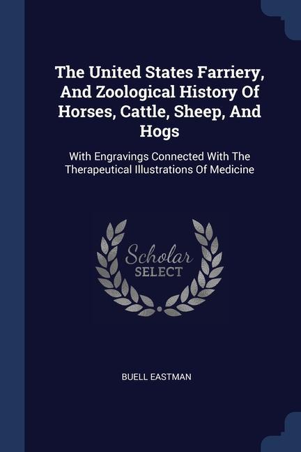 The United States Farriery And Zoological History Of Horses Cattle Sheep And Hogs