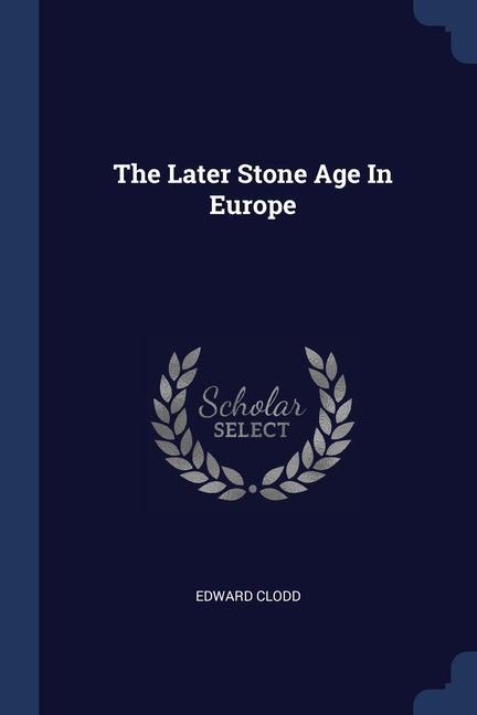 The Later Stone Age In Europe
