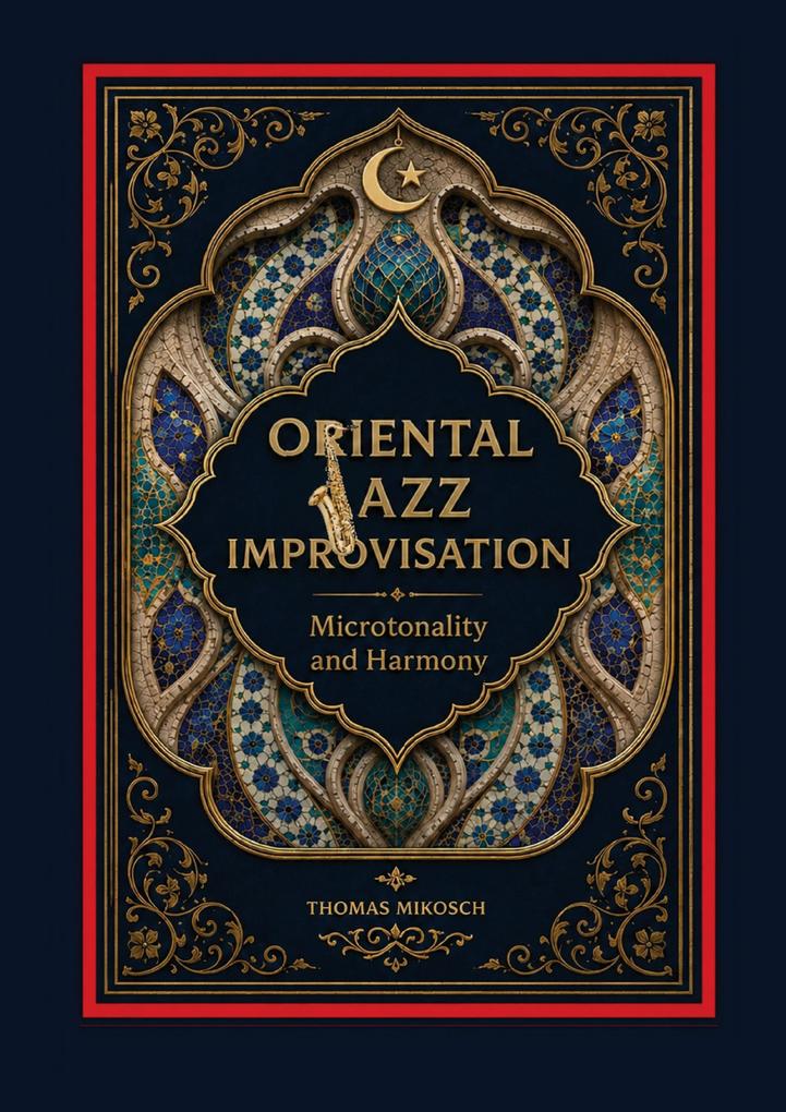 Oriental Jazz Improvisation: Microtonality and Harmony