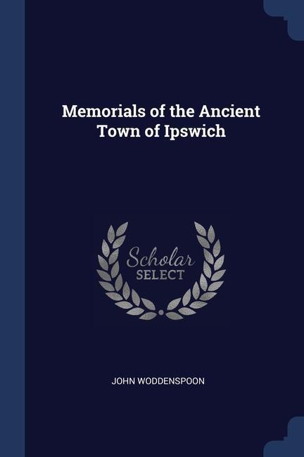Memorials of the Ancient Town of Ipswich