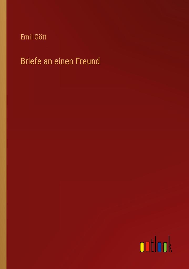 Briefe an einen Freund