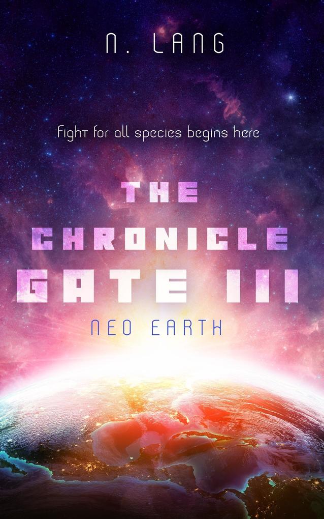 The Chronicle Gate Neo Earth (The Chronicle Gate saga #3)