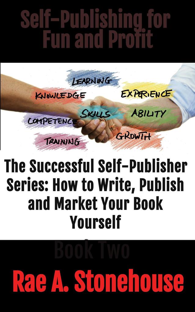Self-Publishing for Fun and Profit (The Successful Self Publisher Series: How to Write Publish and Market Your Book Yourself)