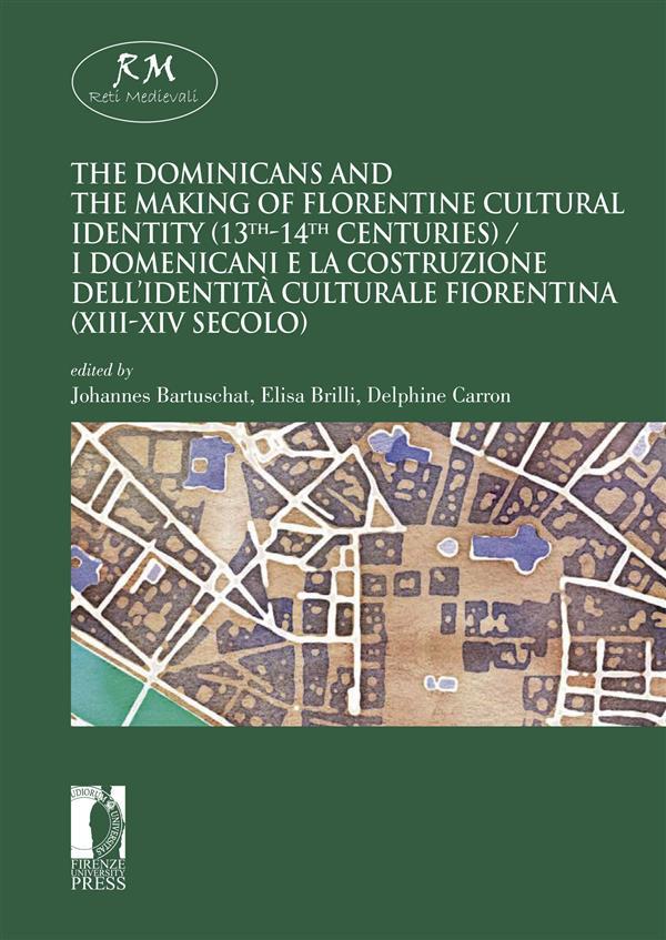 The Dominicans and the Making of Florentine Cultural Identity (13th-14th centuries) - I domenicani e la costruzione dell‘identità culturale fiorentina (XIII-XIV secolo)