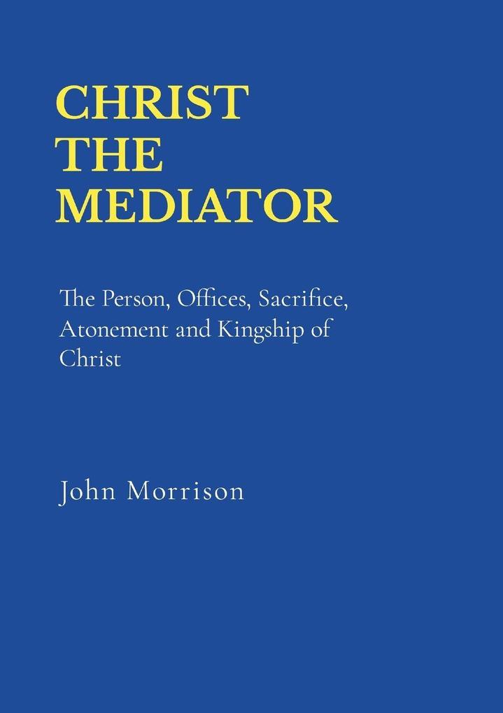 CHRIST THE MEDIATOR