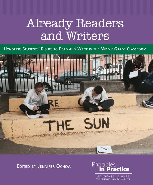 Already Readers and Writers: Honoring Students‘ Rights to Read and Write in the Middle Grade Classroom