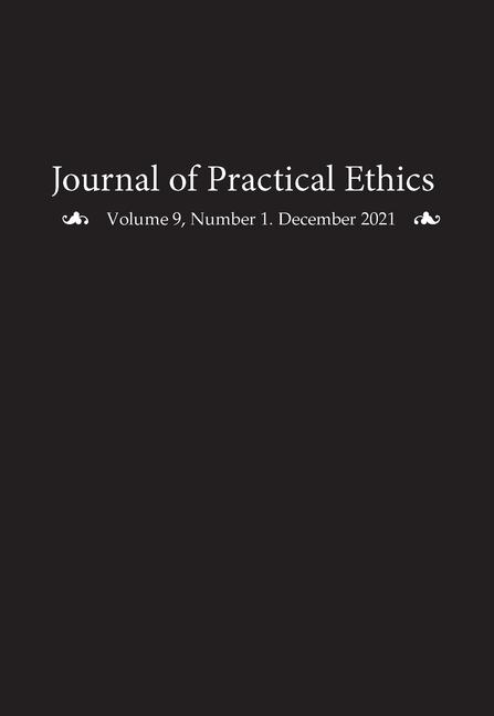 Journal of Practical Ethics Vol. 9 No. 1