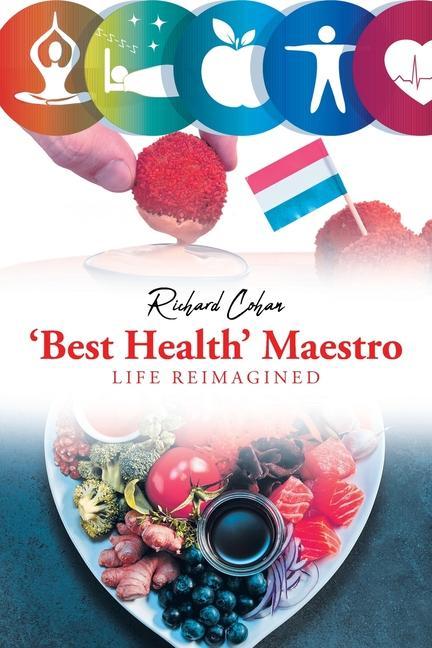 ‘Best Health‘ Maestro: Life Reimagined
