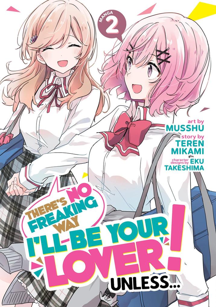 There‘s No Freaking Way I‘ll Be Your Lover! Unless... (Manga) Vol. 2