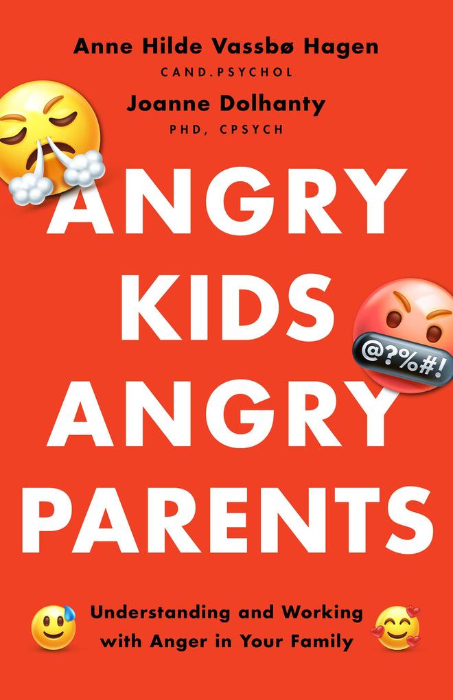 Angry Kids Angry Parents: Understanding and Working with Anger in Your Family