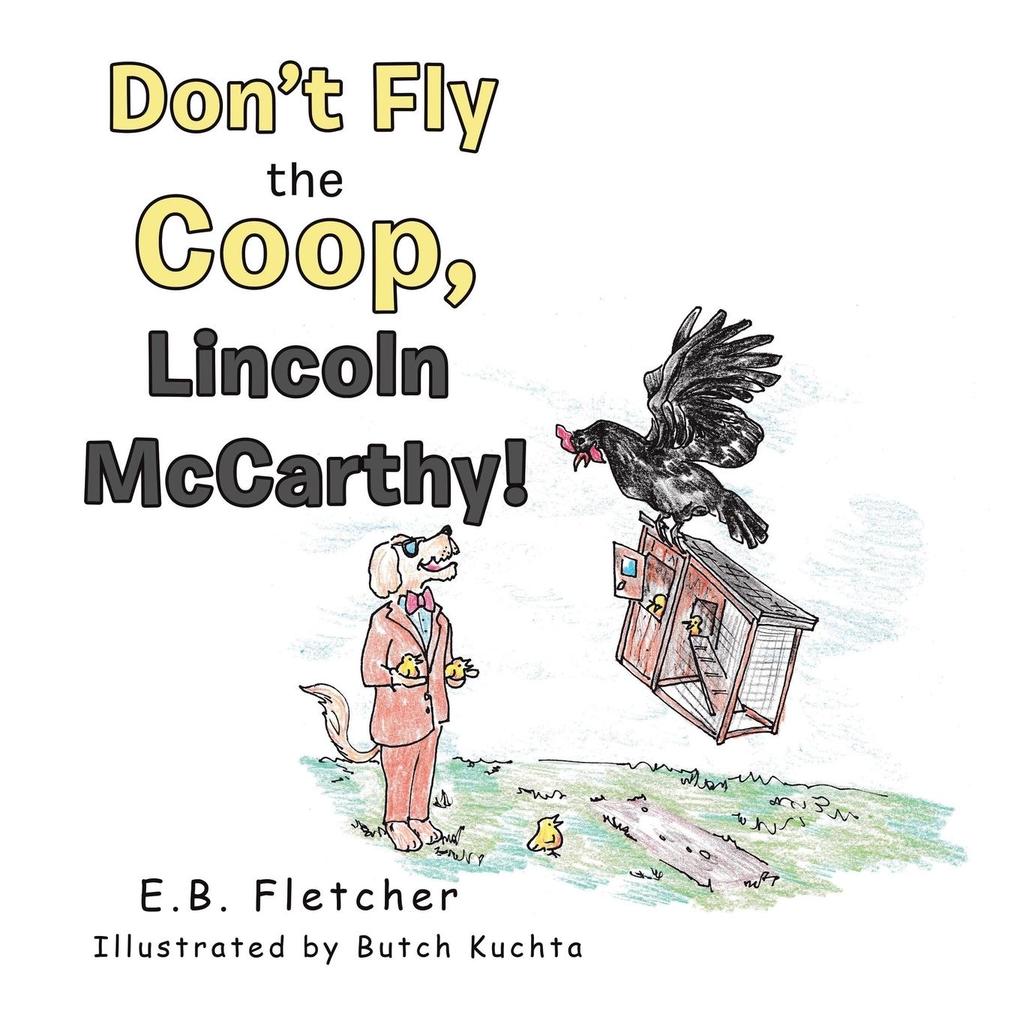 Don't Fly the Coop Lincoln Mccarthy!
