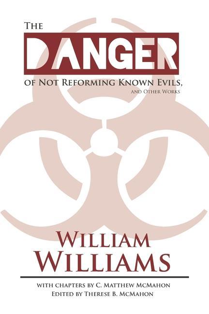 The Danger of Not Reforming Known Evils and Other Works
