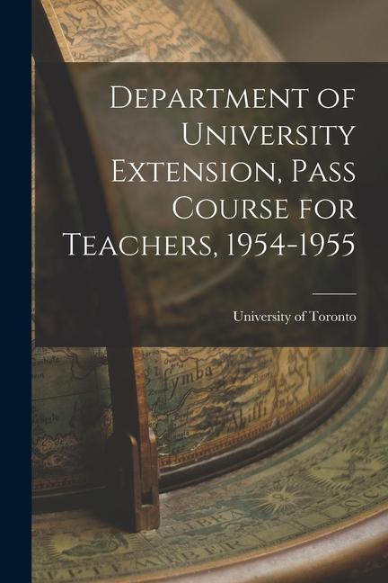 Department of University Extension Pass Course for Teachers 1954-1955