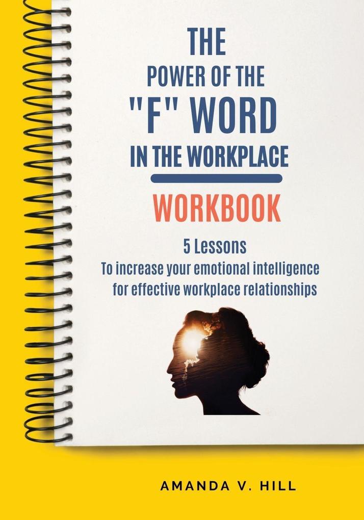 The Power of the 'F' Word in the Workplace Workbook