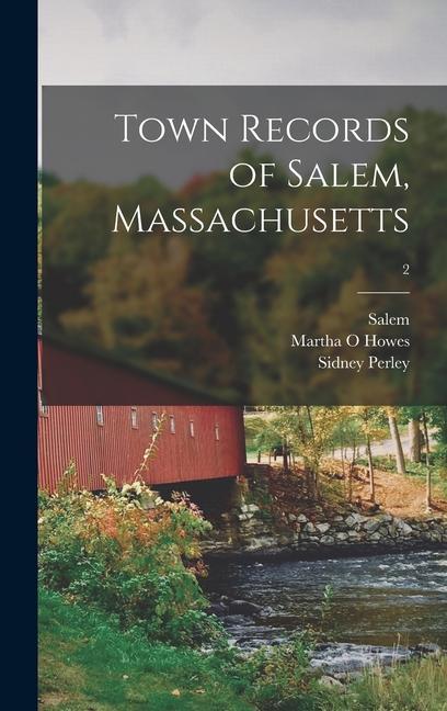 Town Records of Salem Massachusetts; 2