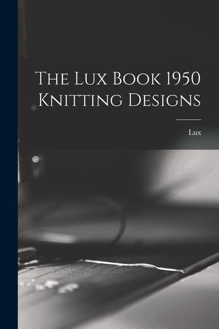 The Lux Book 1950 Knitting s