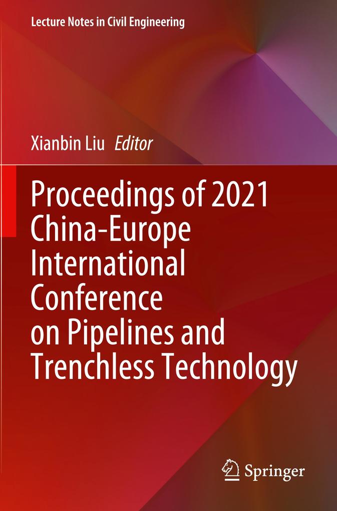 Proceedings of 2021 China-Europe International Conference on Pipelines and Trenchless Technology